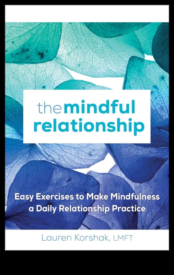 Harmonija mīlestībā: apdomīgu attiecību prakse priecīgām partnerattiecībām