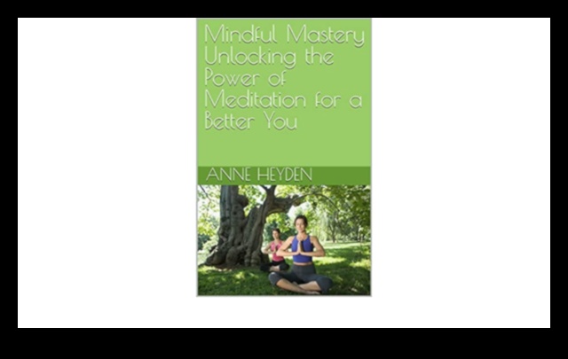 Apzināta meistarība, kā izmantot meditācijas spēku personīgai izaugsmei 5 Apzināta meistarība: orientēšanās uz meditācijas pozitīvo ietekmi