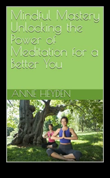 Apzināta meistarība, kā izmantot meditācijas spēku personīgai izaugsmei 2 Apzināta meistarība: orientēšanās uz meditācijas pozitīvo ietekmi